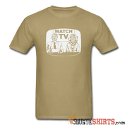 Watch TV - Men's T-Shirt - StupidShirts.com Men's T-Shirt StupidShirts.com