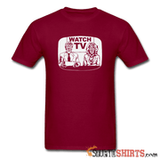 Watch TV - Men's T-Shirt - StupidShirts.com Men's T-Shirt StupidShirts.com