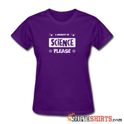 Moment of Science - Women's T-Shirt - StupidShirts.com Women's T-Shirt StupidShirts.com