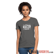 Moment of Science - Women's T-Shirt - StupidShirts.com Women's T-Shirt StupidShirts.com