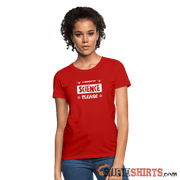 Moment of Science - Women's T-Shirt - StupidShirts.com Women's T-Shirt StupidShirts.com