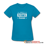 Moment of Science - Women's T-Shirt - StupidShirts.com Women's T-Shirt StupidShirts.com