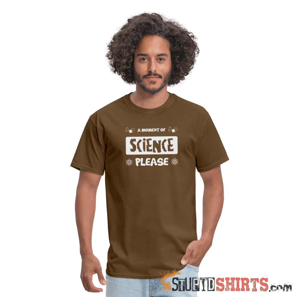 Moment of Science - Men's T-Shirt - StupidShirts.com Men's T-Shirt StupidShirts.com
