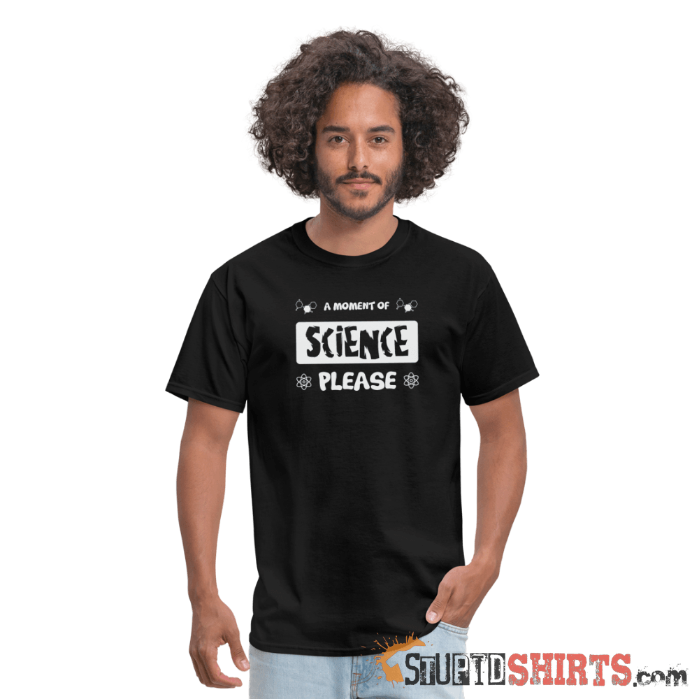 Moment of Science - Men's T-Shirt - StupidShirts.com Men's T-Shirt StupidShirts.com
