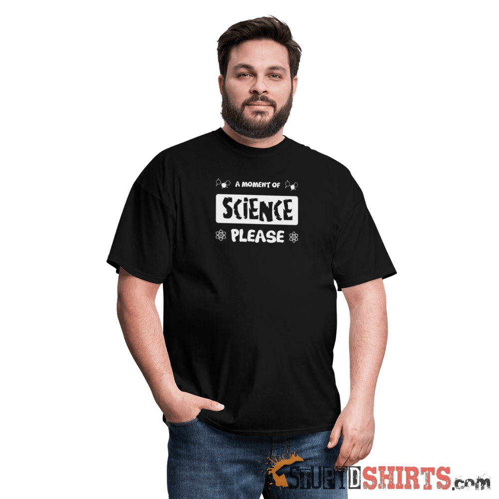 Moment of Science - Men's T-Shirt - StupidShirts.com Men's T-Shirt StupidShirts.com
