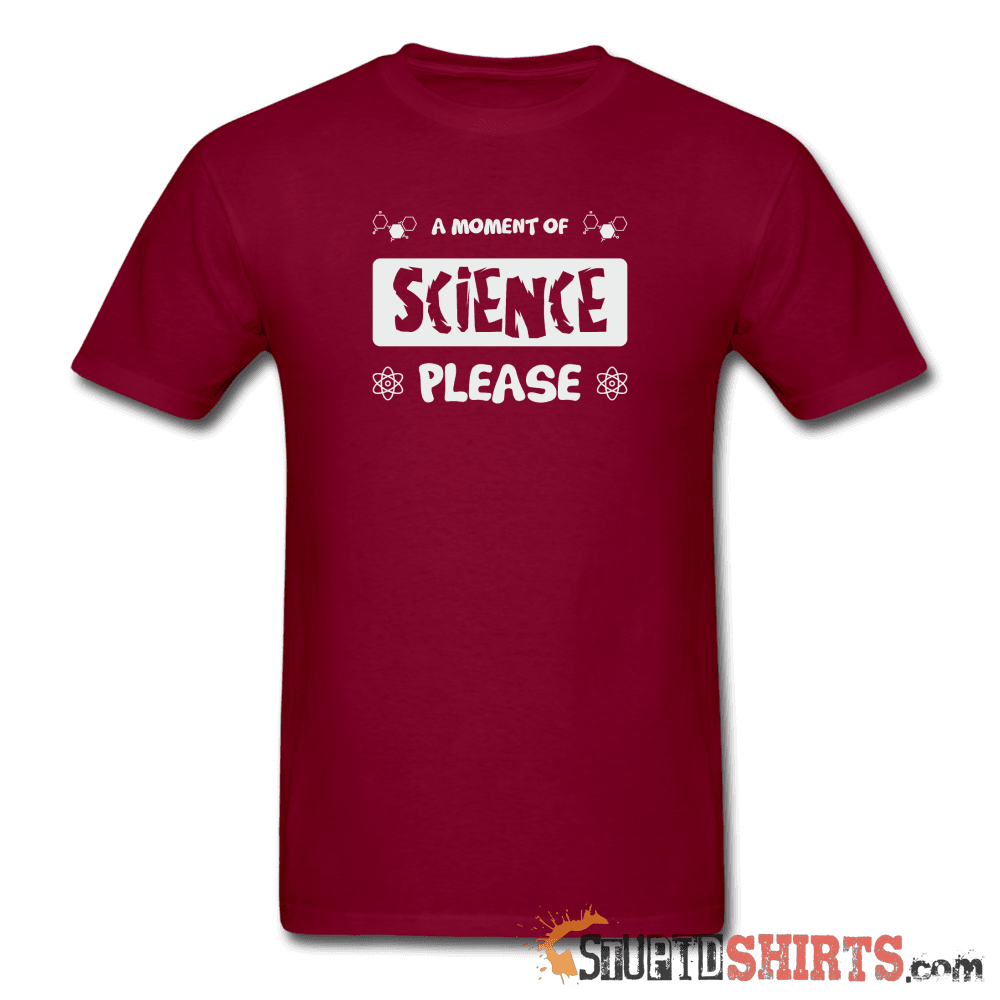 Moment of Science - Men's T-Shirt - StupidShirts.com Men's T-Shirt StupidShirts.com