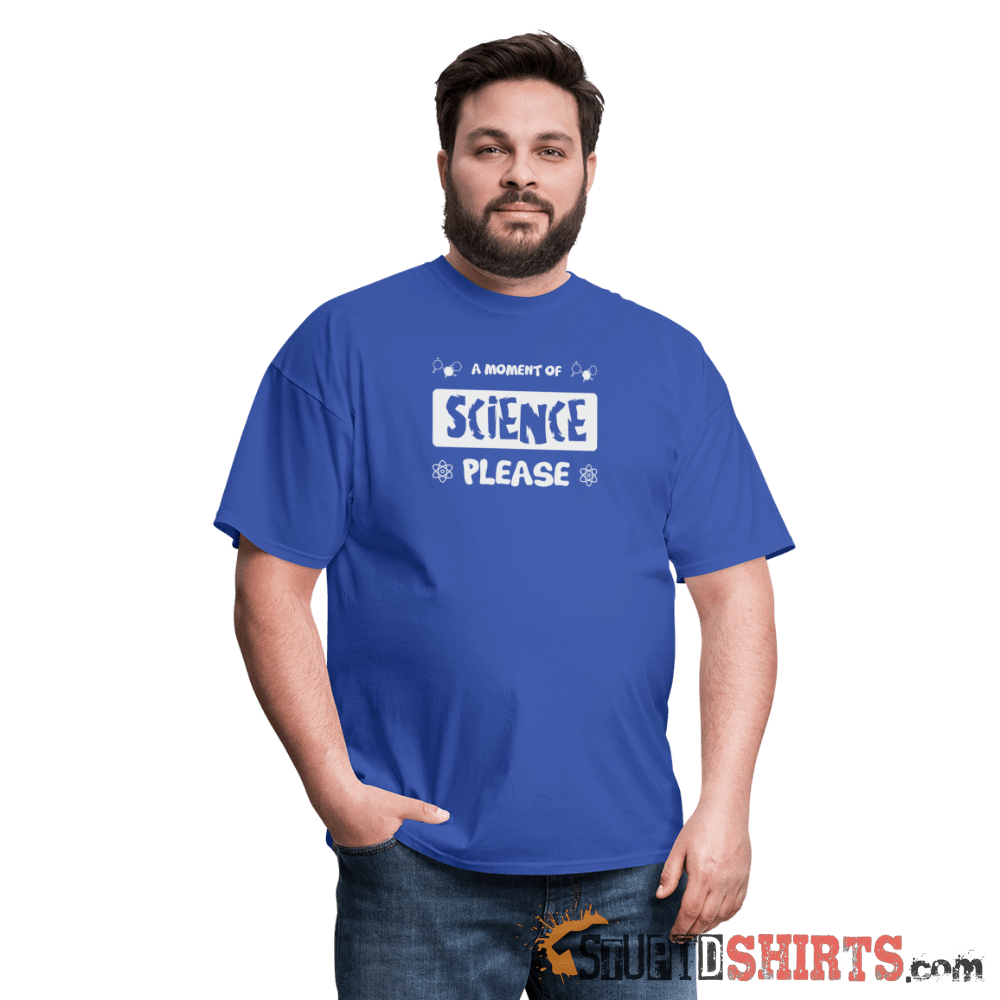 Moment of Science - Men's T-Shirt - StupidShirts.com Men's T-Shirt StupidShirts.com