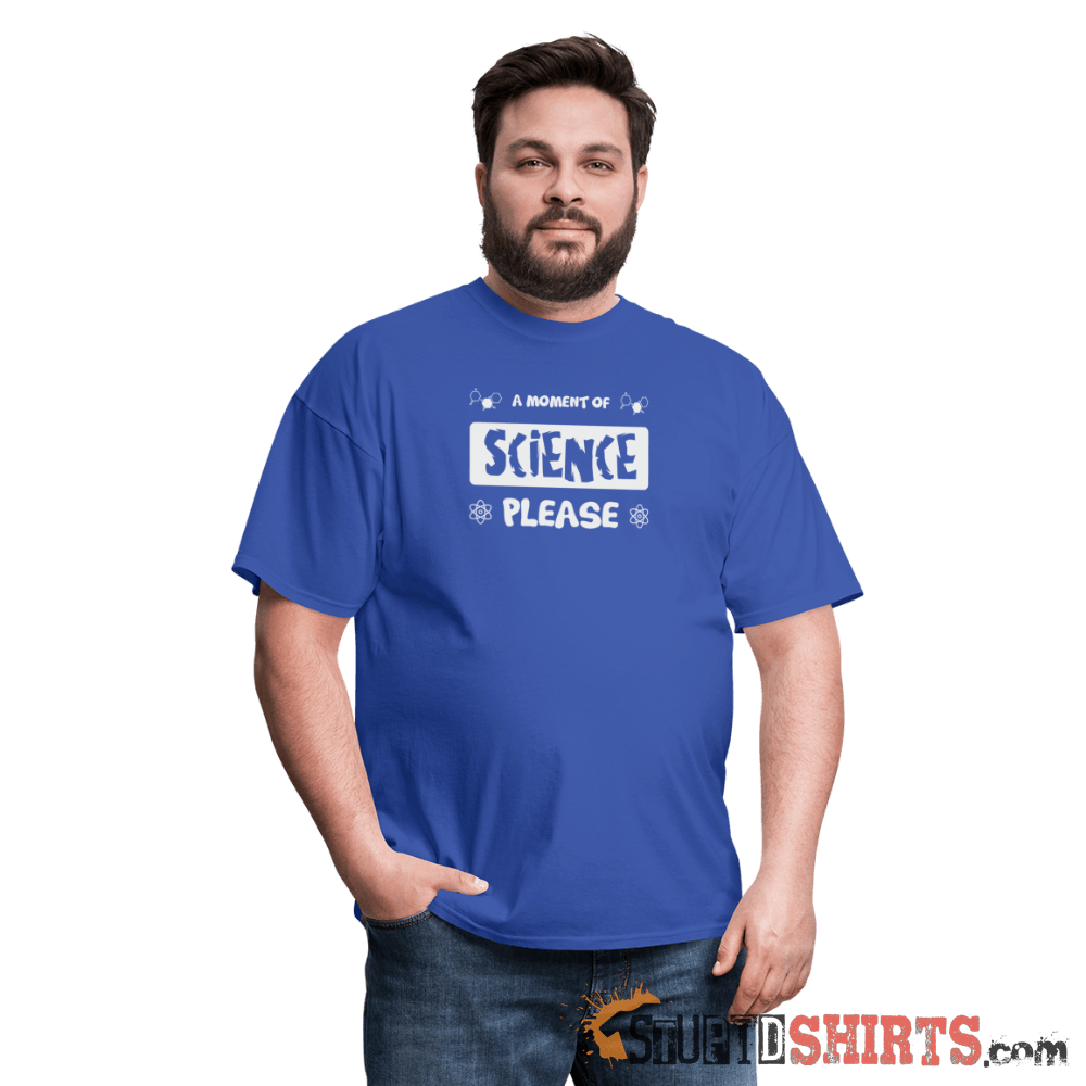 Moment of Science - Men's T-Shirt - StupidShirts.com Men's T-Shirt StupidShirts.com