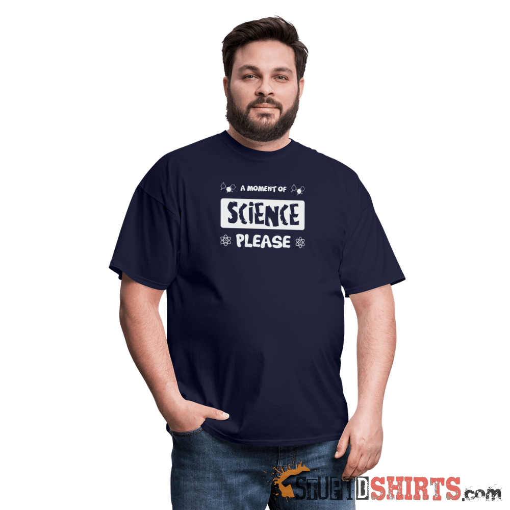Moment of Science - Men's T-Shirt - StupidShirts.com Men's T-Shirt StupidShirts.com