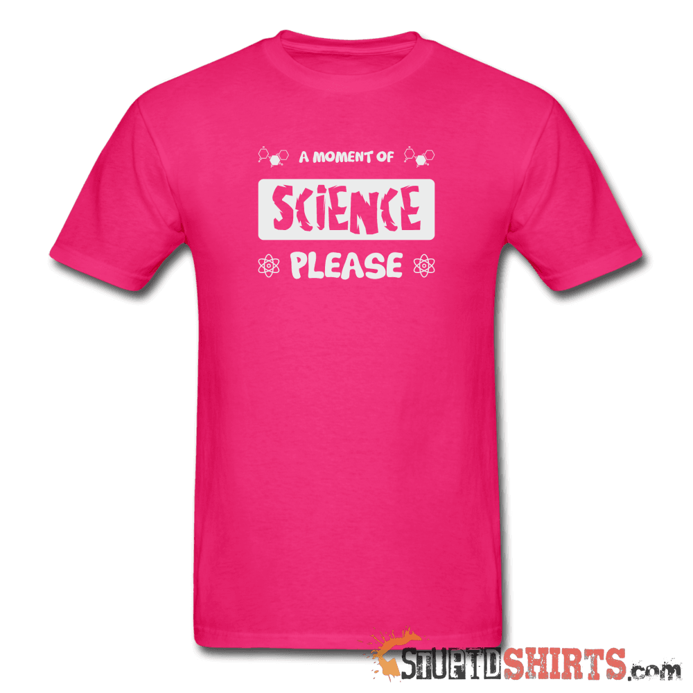 Moment of Science - Men's T-Shirt - StupidShirts.com Men's T-Shirt StupidShirts.com