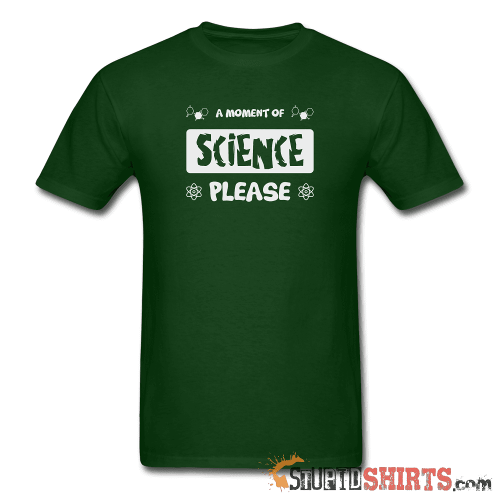 Moment of Science - Men's T-Shirt - StupidShirts.com Men's T-Shirt StupidShirts.com