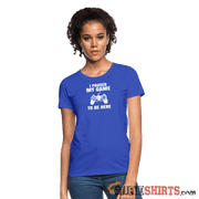 Paused My Game - Women's T-Shirt - StupidShirts.com Women's T-Shirt StupidShirts.com