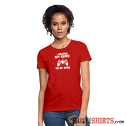 Paused My Game - Women's T-Shirt - StupidShirts.com Women's T-Shirt StupidShirts.com