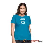 Paused My Game - Women's T-Shirt - StupidShirts.com Women's T-Shirt StupidShirts.com