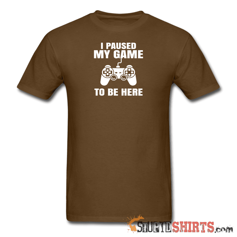 Paused My Game - Men's T-Shirt - StupidShirts.com Men's T-Shirt StupidShirts.com