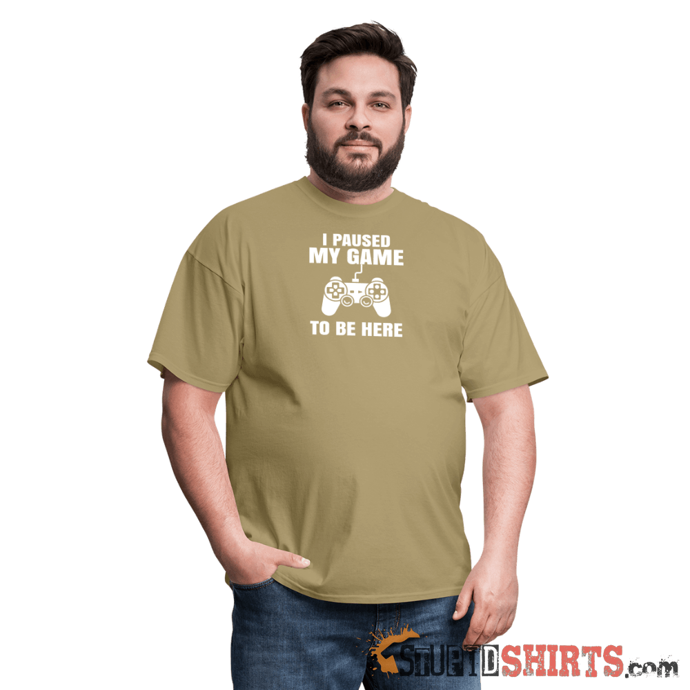 Paused My Game - Men's T-Shirt - StupidShirts.com Men's T-Shirt StupidShirts.com