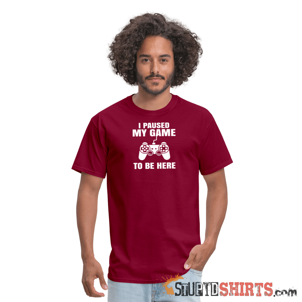 Paused My Game - Men's T-Shirt - StupidShirts.com Men's T-Shirt StupidShirts.com