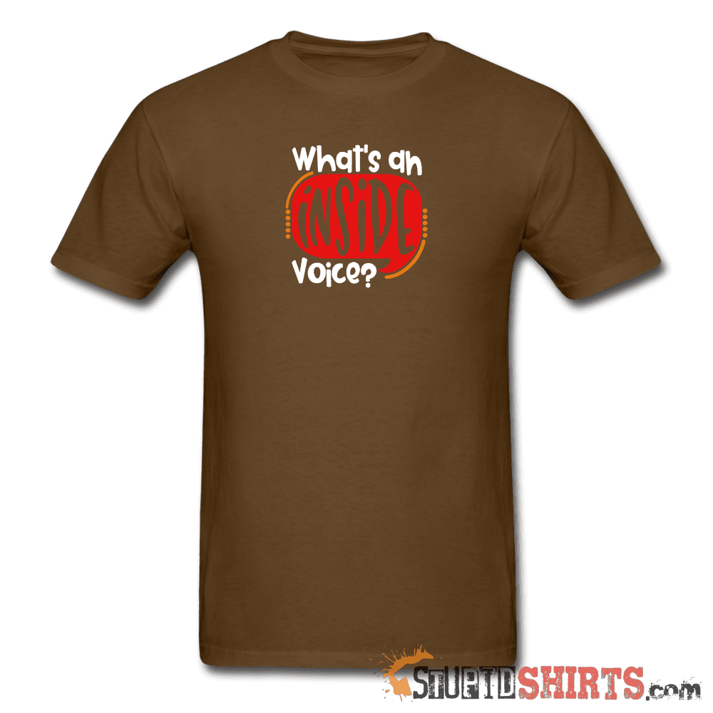 Inside Voice - Men's T-Shirt - StupidShirts.com Men's T-Shirt StupidShirts.com