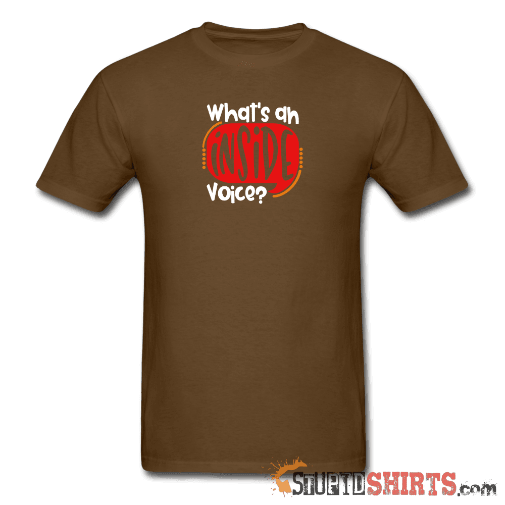 Inside Voice - Men's T-Shirt - StupidShirts.com Men's T-Shirt StupidShirts.com