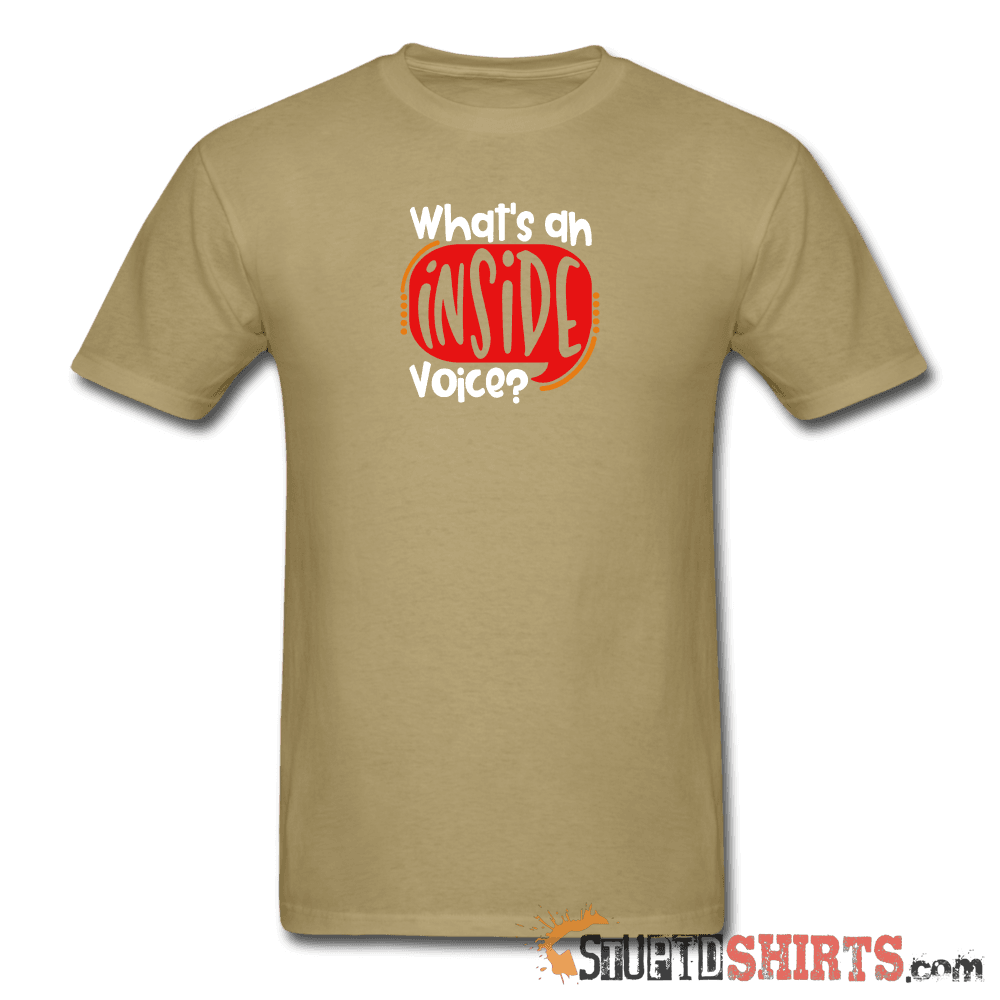 Inside Voice - Men's T-Shirt - StupidShirts.com Men's T-Shirt StupidShirts.com