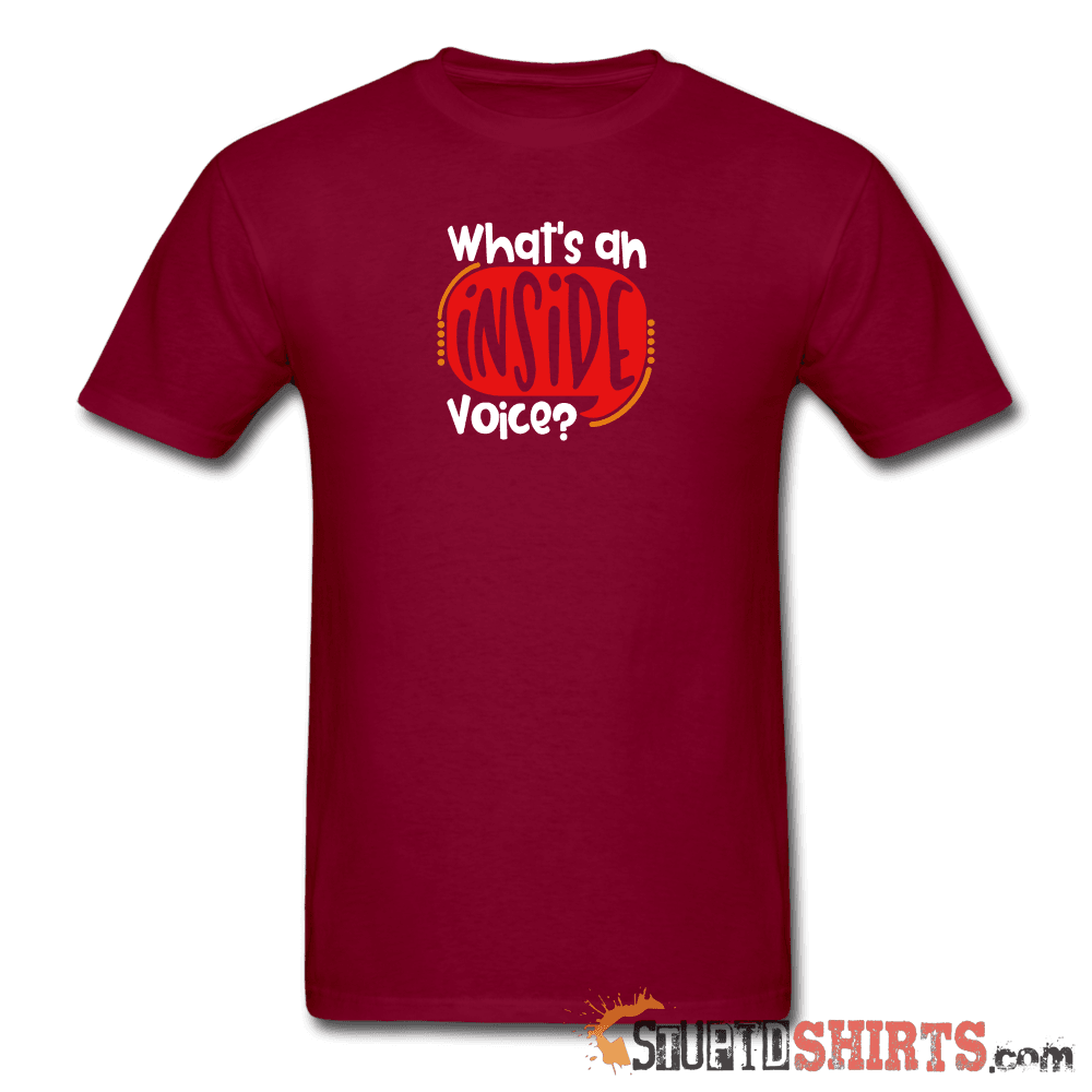 Inside Voice - Men's T-Shirt - StupidShirts.com Men's T-Shirt StupidShirts.com