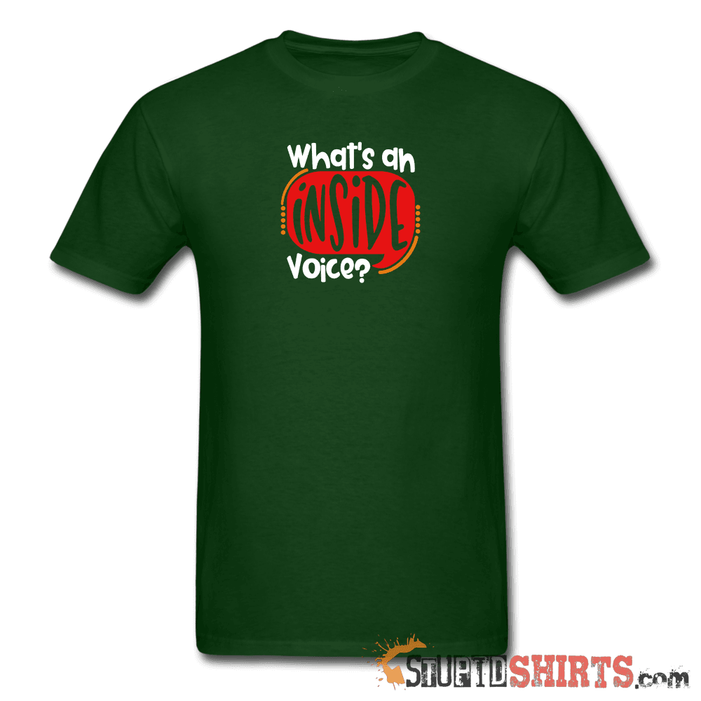 Inside Voice - Men's T-Shirt - StupidShirts.com Men's T-Shirt StupidShirts.com