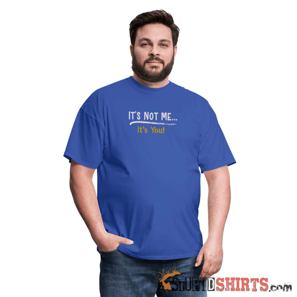 It's Not Me - Men's T-Shirt - StupidShirts.com Men's T-Shirt StupidShirts.com