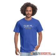 It's Not Me - Men's T-Shirt - StupidShirts.com Men's T-Shirt StupidShirts.com