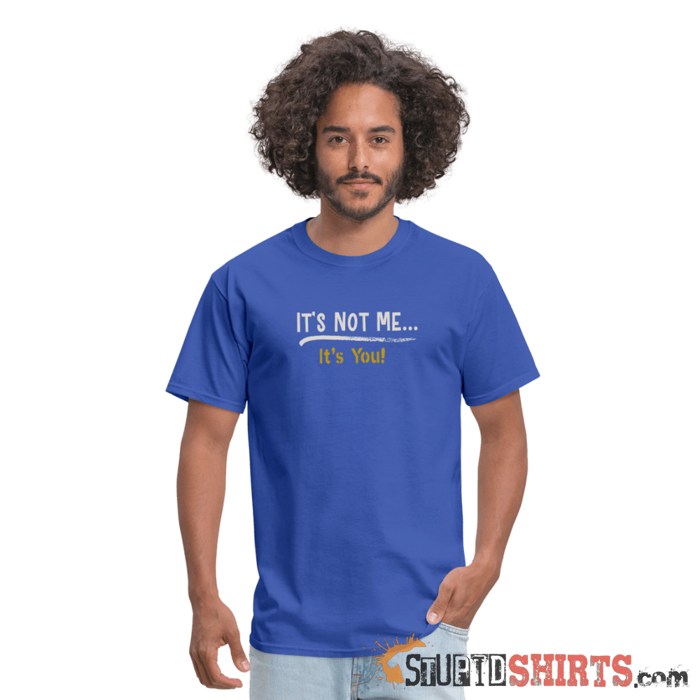 It's Not Me - Men's T-Shirt - StupidShirts.com Men's T-Shirt StupidShirts.com