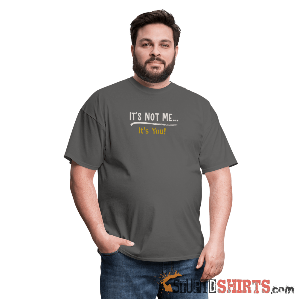 It's Not Me - Men's T-Shirt - StupidShirts.com Men's T-Shirt StupidShirts.com