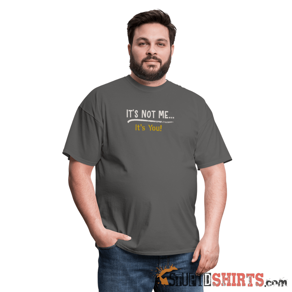 It's Not Me - Men's T-Shirt - StupidShirts.com Men's T-Shirt StupidShirts.com