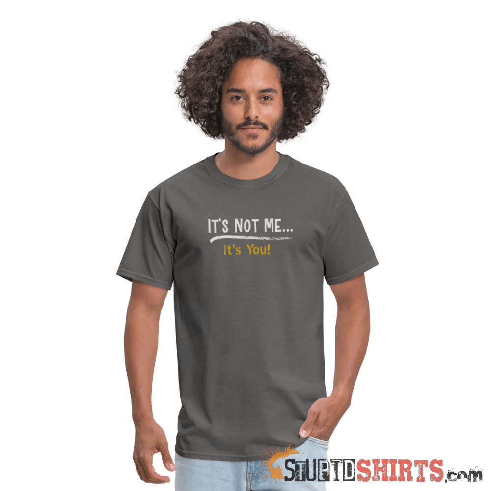 It's Not Me - Men's T-Shirt - StupidShirts.com Men's T-Shirt StupidShirts.com