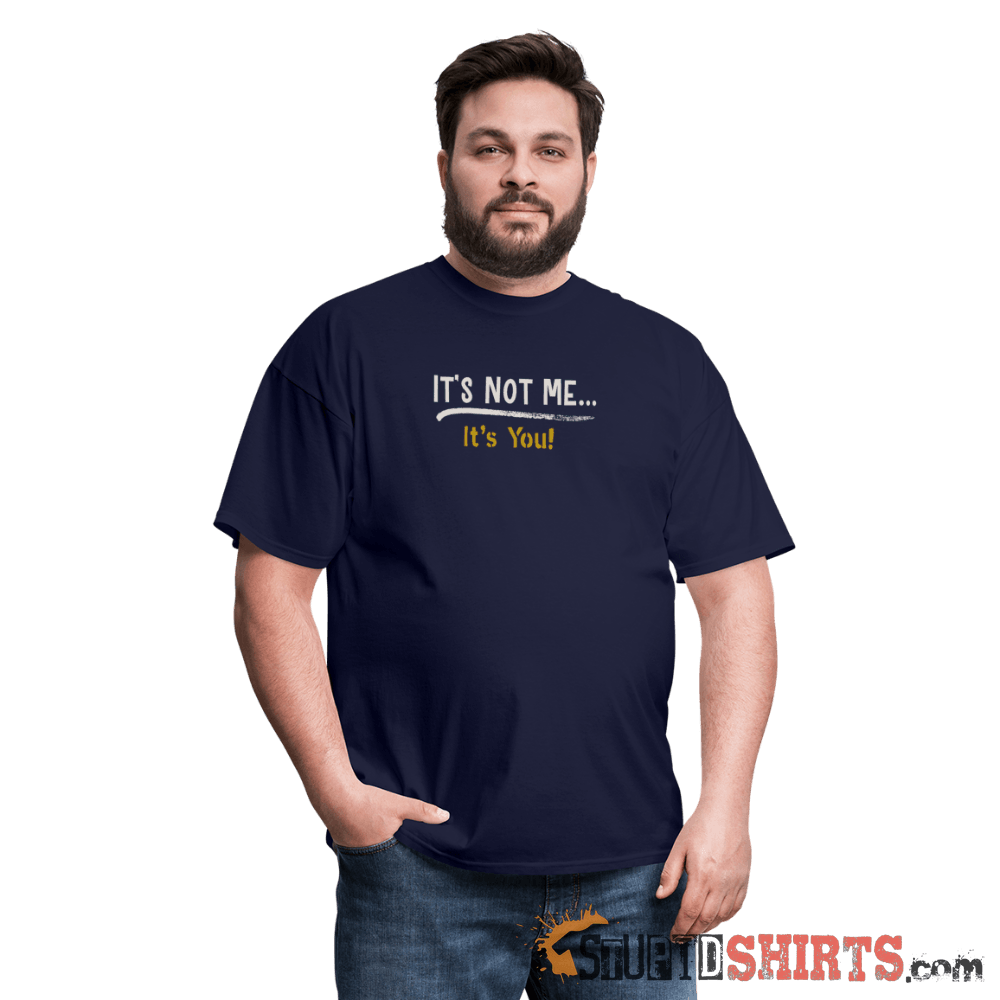 It's Not Me - Men's T-Shirt - StupidShirts.com Men's T-Shirt StupidShirts.com