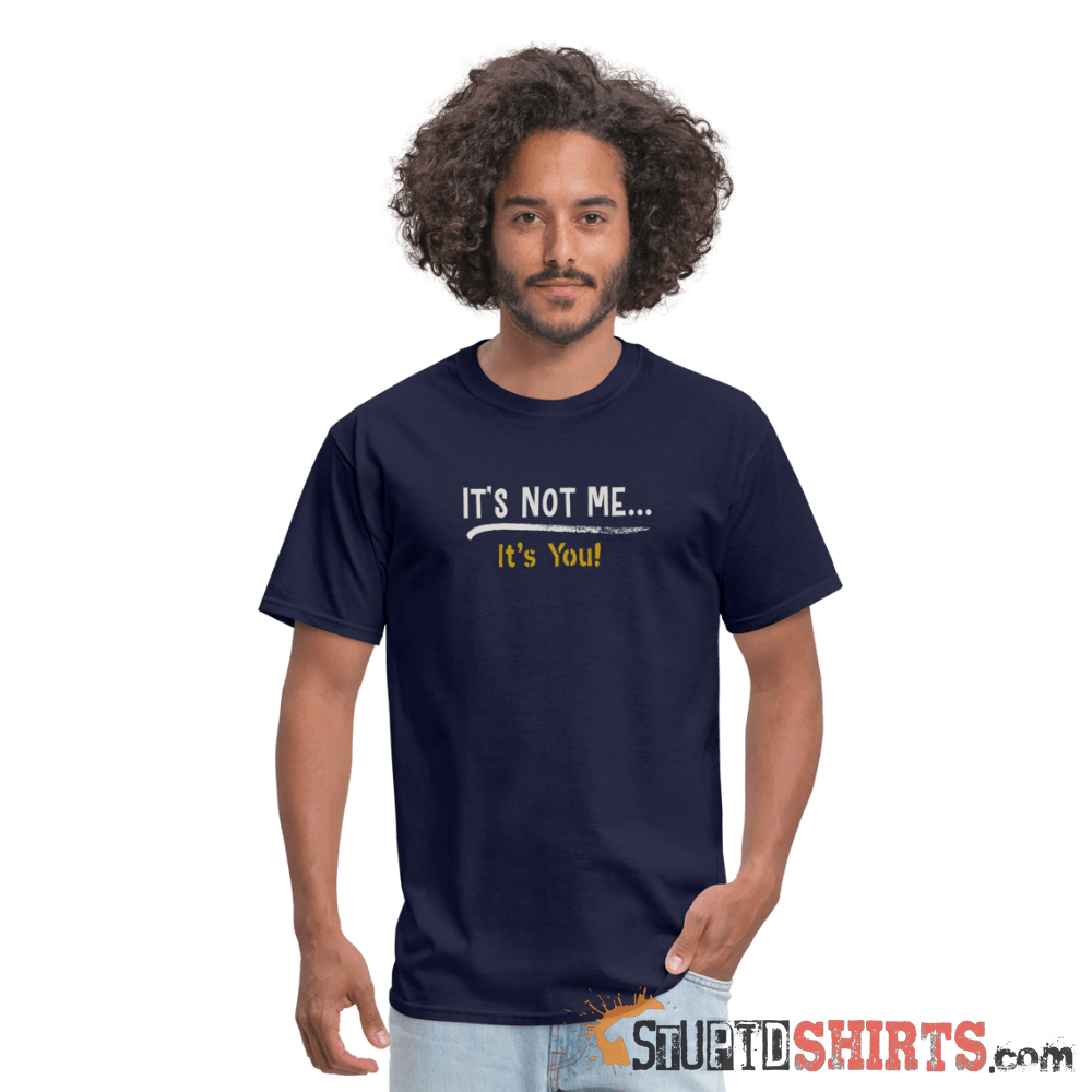 It's Not Me - Men's T-Shirt - StupidShirts.com Men's T-Shirt StupidShirts.com