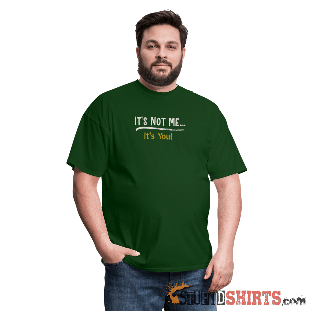 It's Not Me - Men's T-Shirt - StupidShirts.com Men's T-Shirt StupidShirts.com