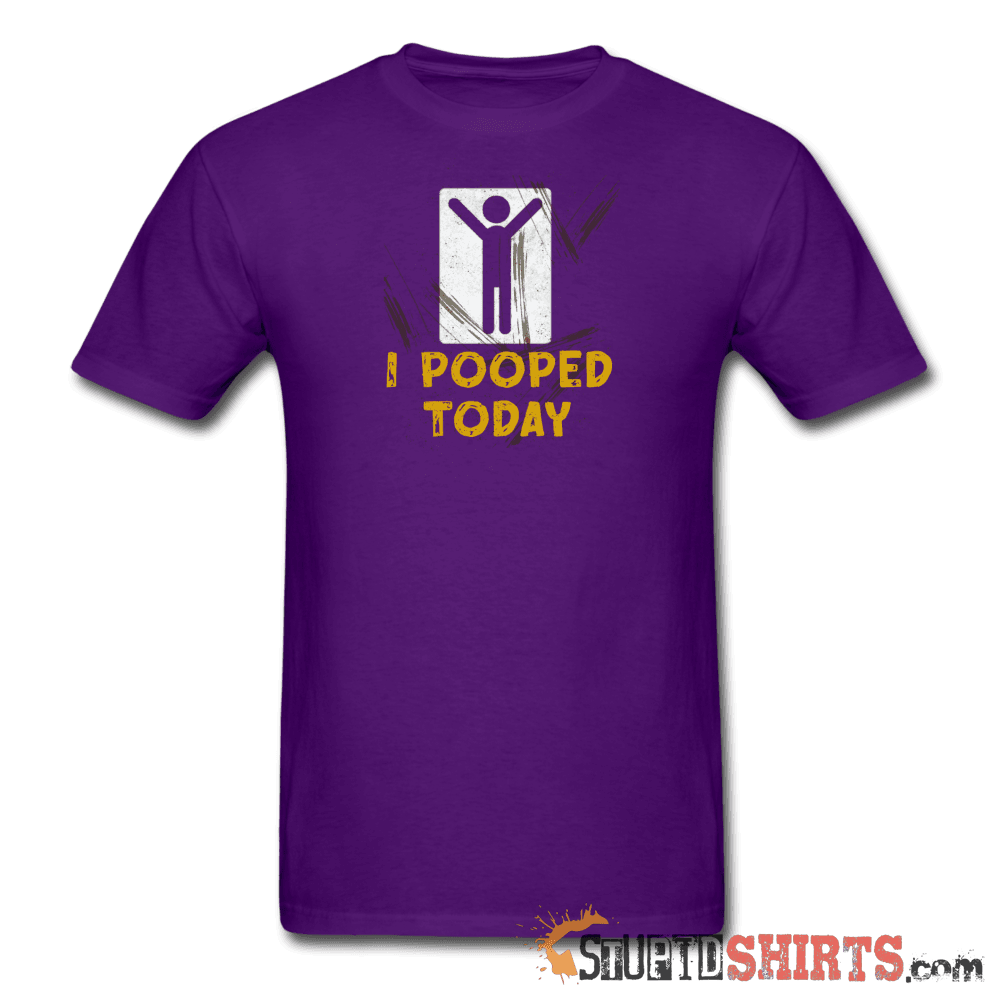I Pooped Today - Men's T-Shirt - StupidShirts.com Men's T-Shirt StupidShirts.com