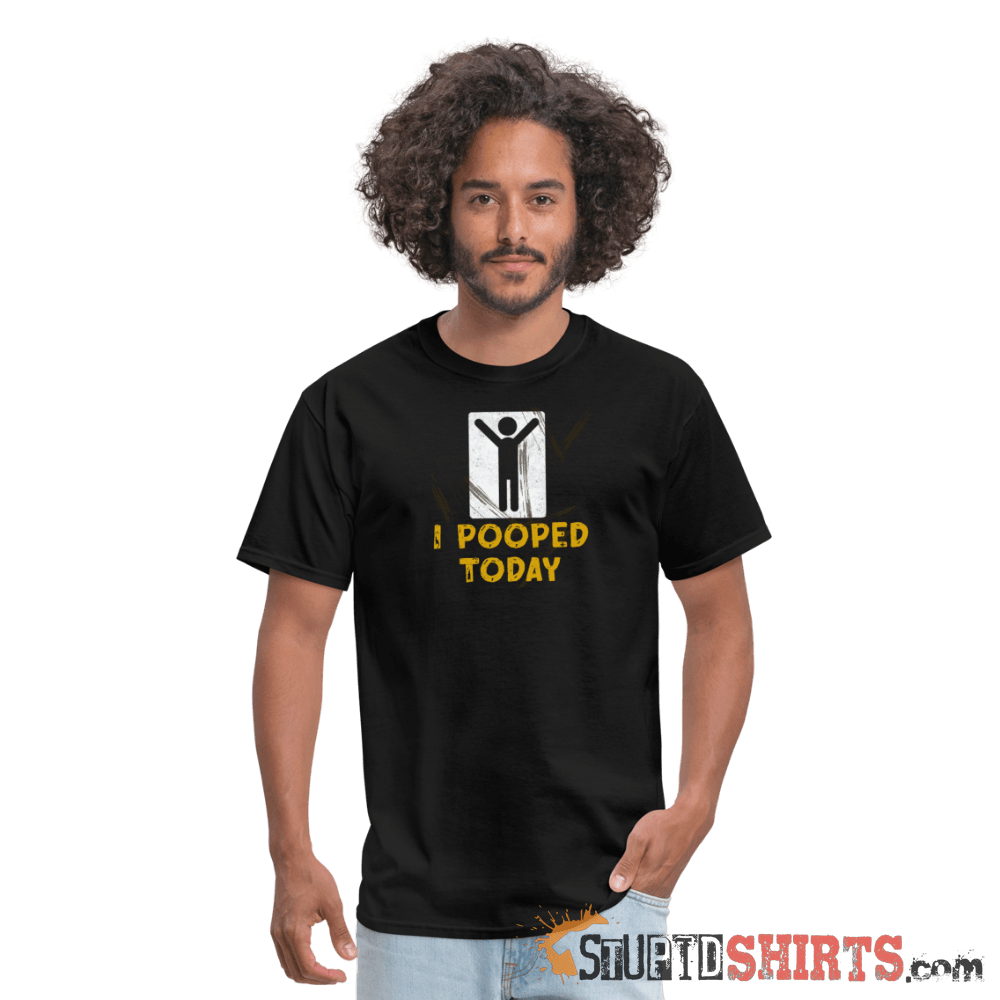 I Pooped Today - Men's T-Shirt - StupidShirts.com Men's T-Shirt StupidShirts.com