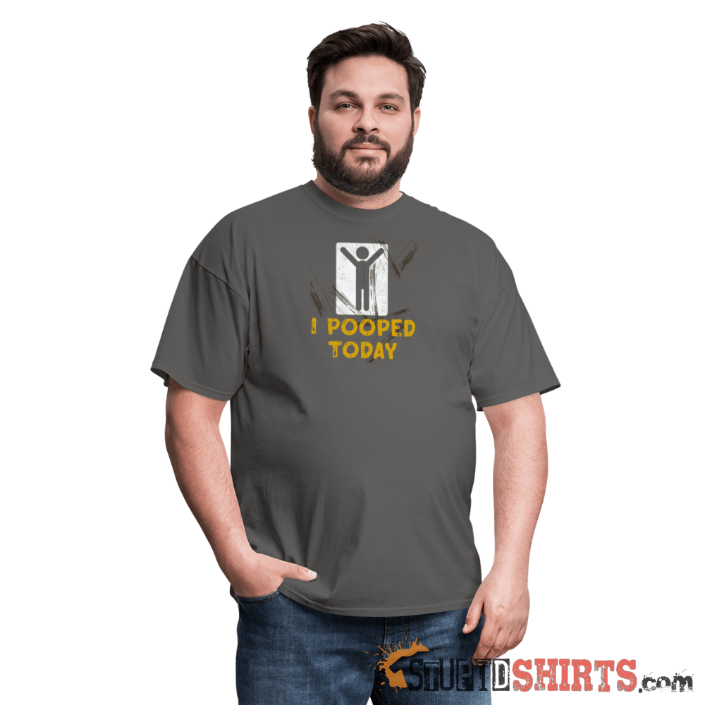 I Pooped Today - Men's T-Shirt - StupidShirts.com Men's T-Shirt StupidShirts.com