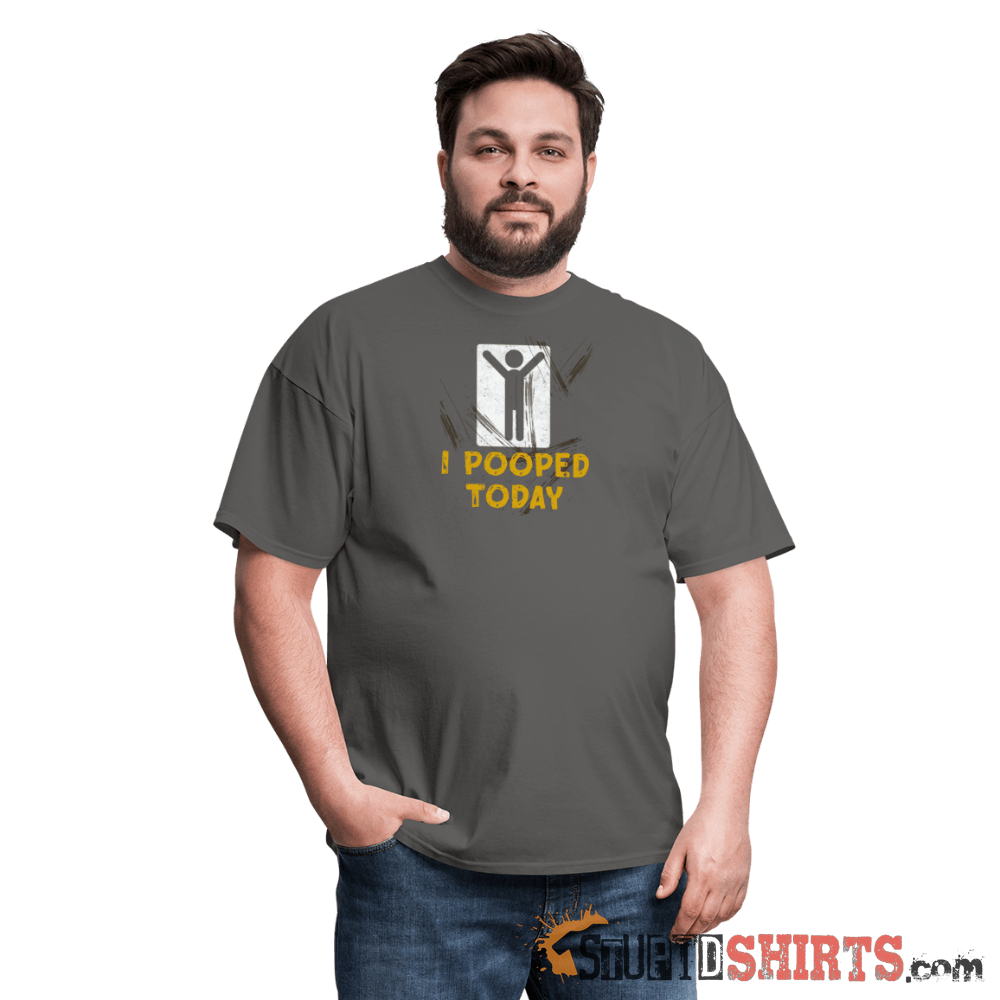 I Pooped Today - Men's T-Shirt - StupidShirts.com Men's T-Shirt StupidShirts.com