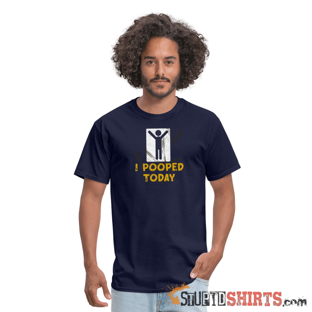 I Pooped Today - Men's T-Shirt - StupidShirts.com Men's T-Shirt StupidShirts.com