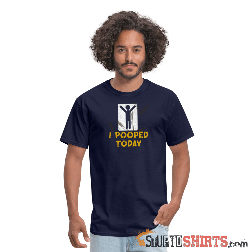 I Pooped Today - Men's T-Shirt - StupidShirts.com Men's T-Shirt StupidShirts.com