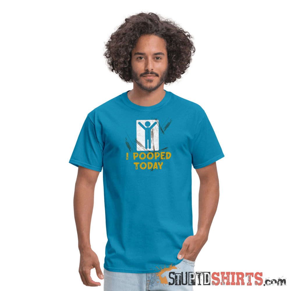 I Pooped Today - Men's T-Shirt - StupidShirts.com Men's T-Shirt StupidShirts.com