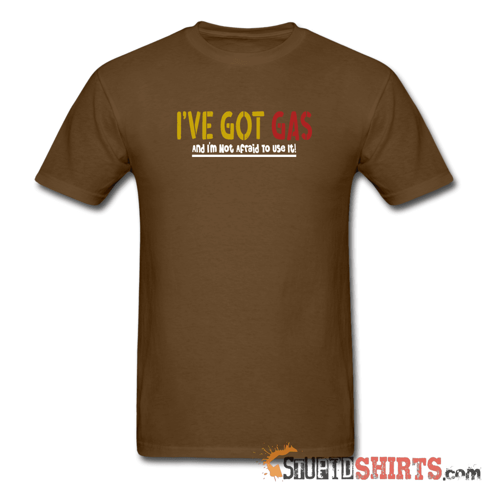 Got GAS! - Men's T-Shirt - StupidShirts.com Men's T-Shirt StupidShirts.com