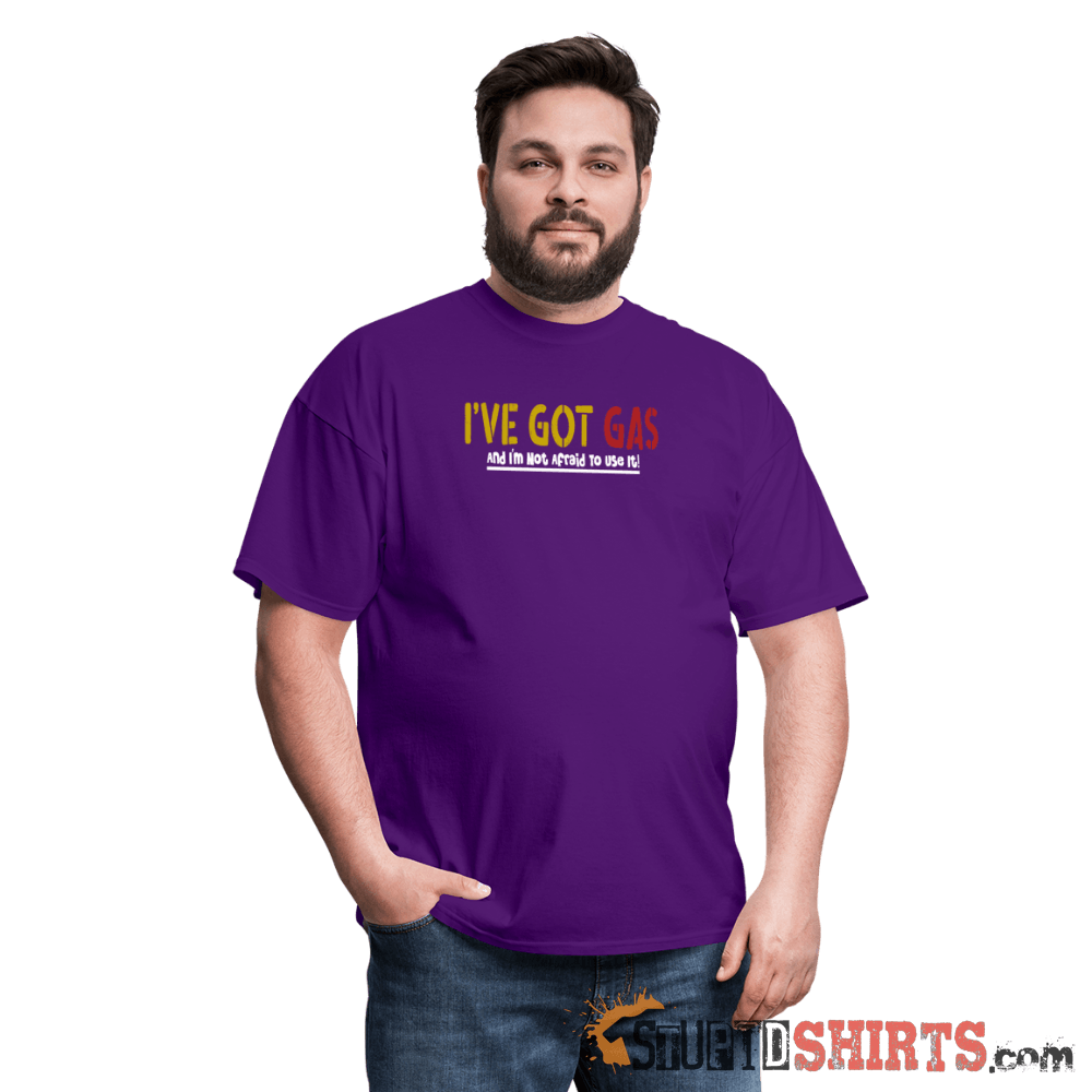 Got GAS! - Men's T-Shirt - StupidShirts.com Men's T-Shirt StupidShirts.com