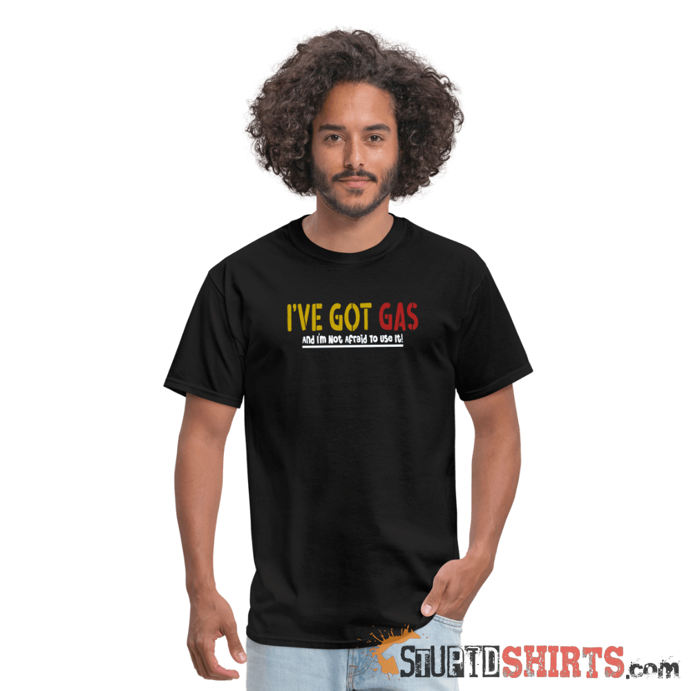 Got GAS! - Men's T-Shirt - StupidShirts.com Men's T-Shirt StupidShirts.com