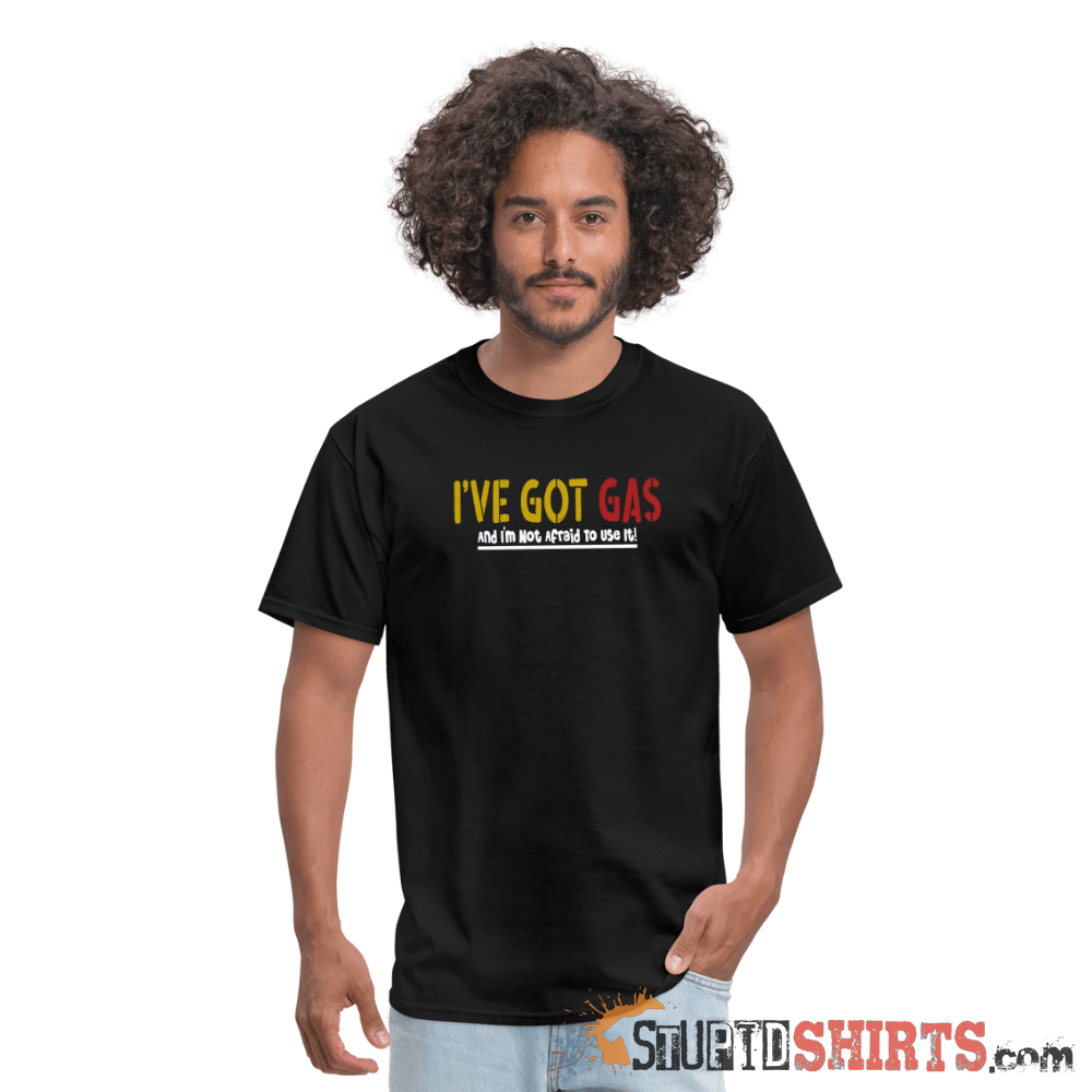 Got GAS! - Men's T-Shirt - StupidShirts.com Men's T-Shirt StupidShirts.com