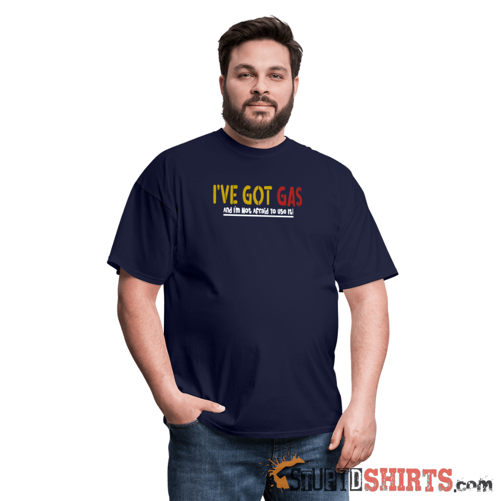 Got GAS! - Men's T-Shirt - StupidShirts.com Men's T-Shirt StupidShirts.com