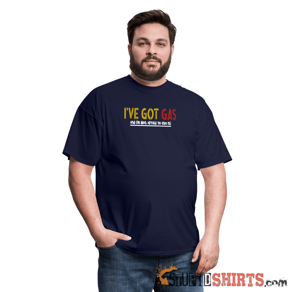 Got GAS! - Men's T-Shirt - StupidShirts.com Men's T-Shirt StupidShirts.com