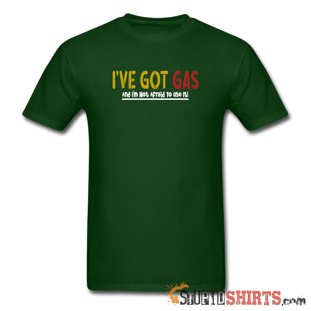 Got GAS! - Men's T-Shirt - StupidShirts.com Men's T-Shirt StupidShirts.com