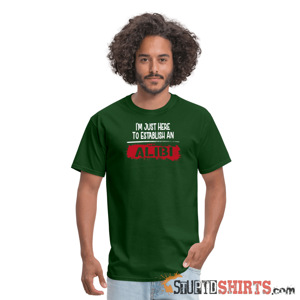 Establish An Alibi - Men's T-Shirt - StupidShirts.com Men's T-Shirt StupidShirts.com